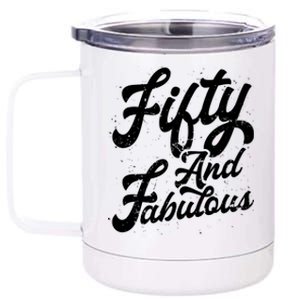 50 Years Old Gift 50 & Fabulous 50th Birthday 12 oz Stainless Steel Tumbler Cup