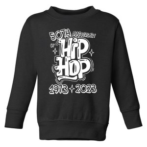 50 Years Old 50th Anniversary Of Hip Hop Graffiti Hip Hop Toddler Sweatshirt