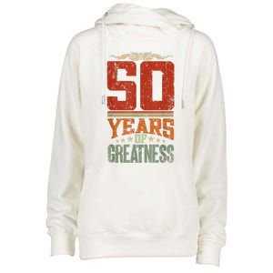 50 Years Of Greatness 50 Years Old 50th Birthday Womens Funnel Neck Pullover Hood