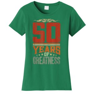 50 Years Of Greatness 50 Years Old 50th Birthday Women's T-Shirt