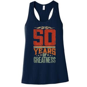 50 Years Of Greatness 50 Years Old 50th Birthday Women's Racerback Tank