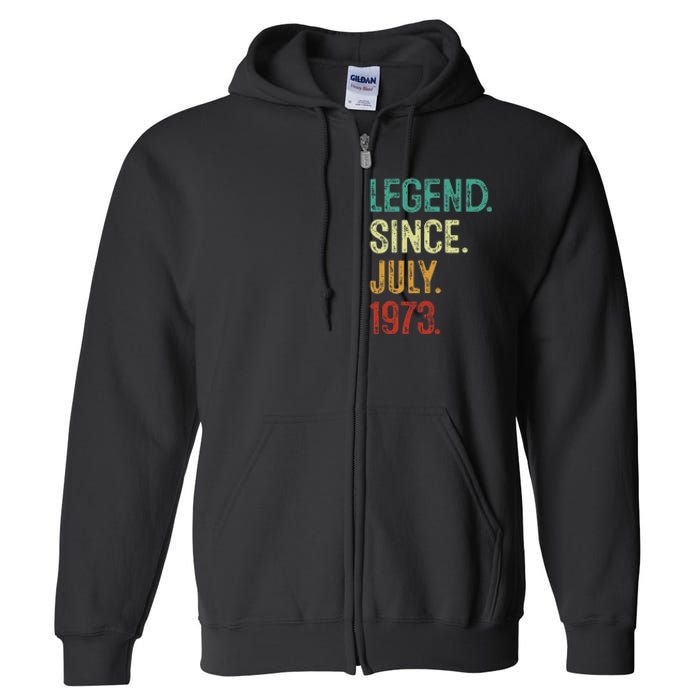 50 Years Old Legend Since July 1973 50th Birthday Full Zip Hoodie