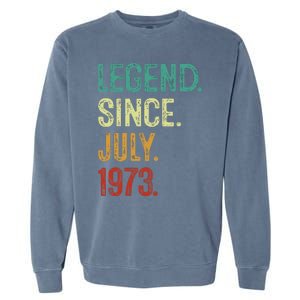 50 Years Old Legend Since July 1973 50th Birthday Garment-Dyed Sweatshirt