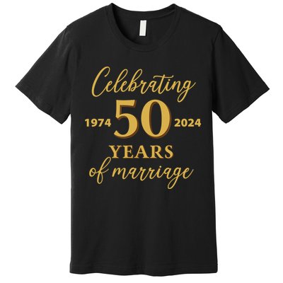 50 Years Of Marriage 1974 50th Wedding Anniversary Premium T-Shirt