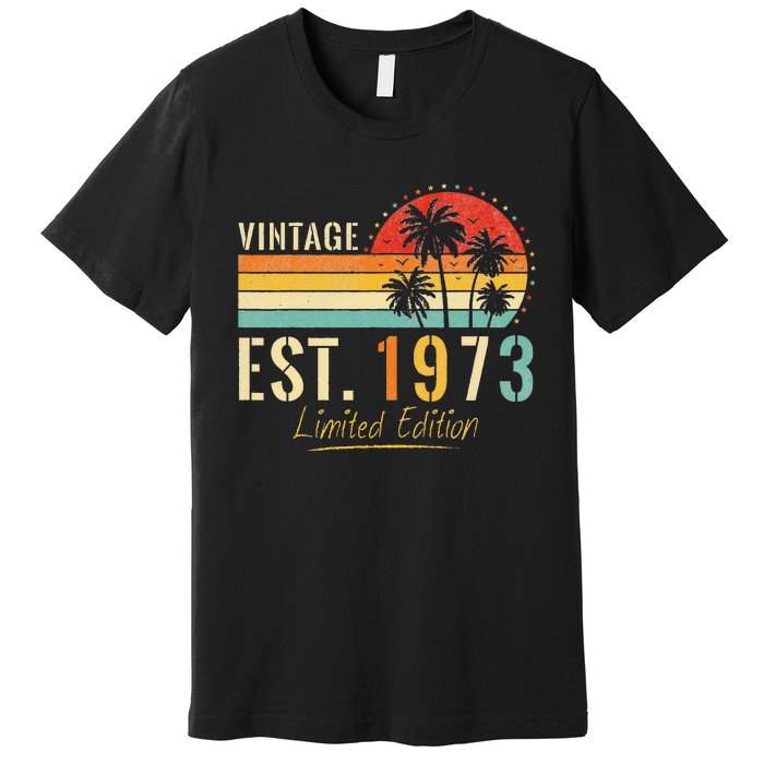 50 Years Old Vintage Est 1973 Limited Edition 50th Birthday Premium T-Shirt