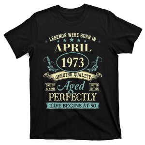 50 Yrs Old 50th Birthday Gift Legends Born In April 1973 T-Shirt