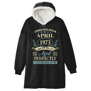 50 Yrs Old 50th Birthday Gift Legends Born In April 1973 Hooded Wearable Blanket