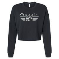 50 Year Old Gifts For Classic 1974 50th Birthday Cropped Pullover Crew