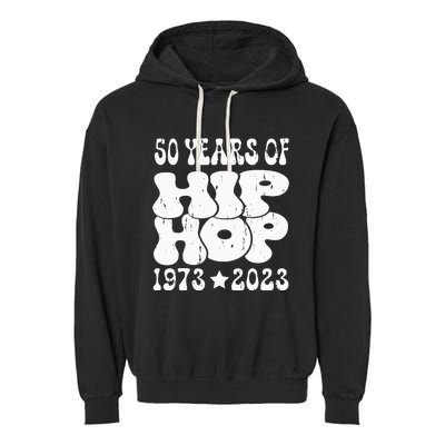 50 Years Old 50th Anniversary Of Hip Hop Garment-Dyed Fleece Hoodie