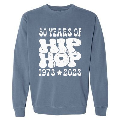 50 Years Old 50th Anniversary Of Hip Hop Garment-Dyed Sweatshirt