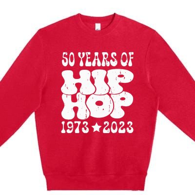 50 Years Old 50th Anniversary Of Hip Hop Premium Crewneck Sweatshirt