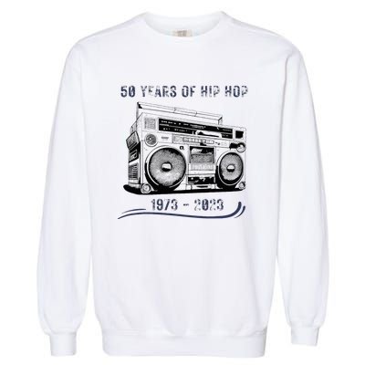 50 Years Of Hip Hop 50th Anniversary Of Rap Garment-Dyed Sweatshirt