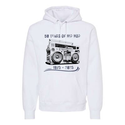 50 Years Of Hip Hop 50th Anniversary Of Rap Premium Hoodie