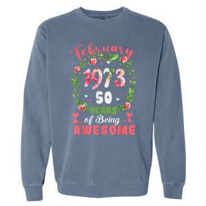 50 Years Old Made In February 1973 50th Flower Birthday Gift Garment-Dyed Sweatshirt