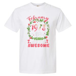 50 Years Old Made In February 1973 50th Flower Birthday Gift Garment-Dyed Heavyweight T-Shirt