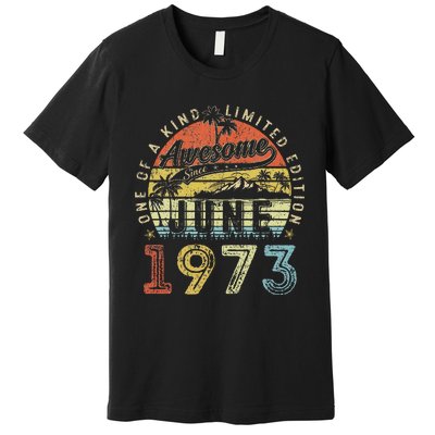 50 Year Old Awesome Since June 1973 50th Birthday Premium T-Shirt