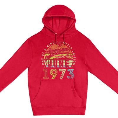 50 Year Old Awesome Since June 1973 50th Birthday Premium Pullover Hoodie