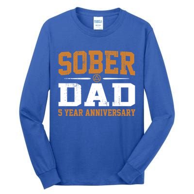 5 Years Sober Dad Aa Alcoholics Anonymous Recovery Sobriety Gift Tall Long Sleeve T-Shirt
