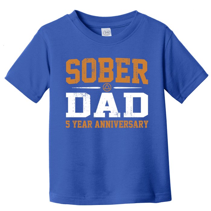 5 Years Sober Dad Aa Alcoholics Anonymous Recovery Sobriety Gift Toddler T-Shirt