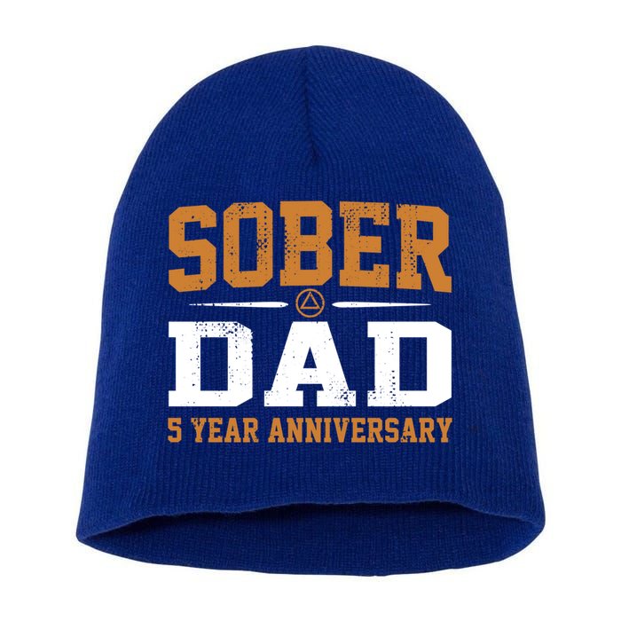 5 Years Sober Dad Aa Alcoholics Anonymous Recovery Sobriety Gift Short Acrylic Beanie