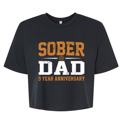 5 Years Sober Dad Aa Alcoholics Anonymous Recovery Sobriety Gift Bella+Canvas Jersey Crop Tee