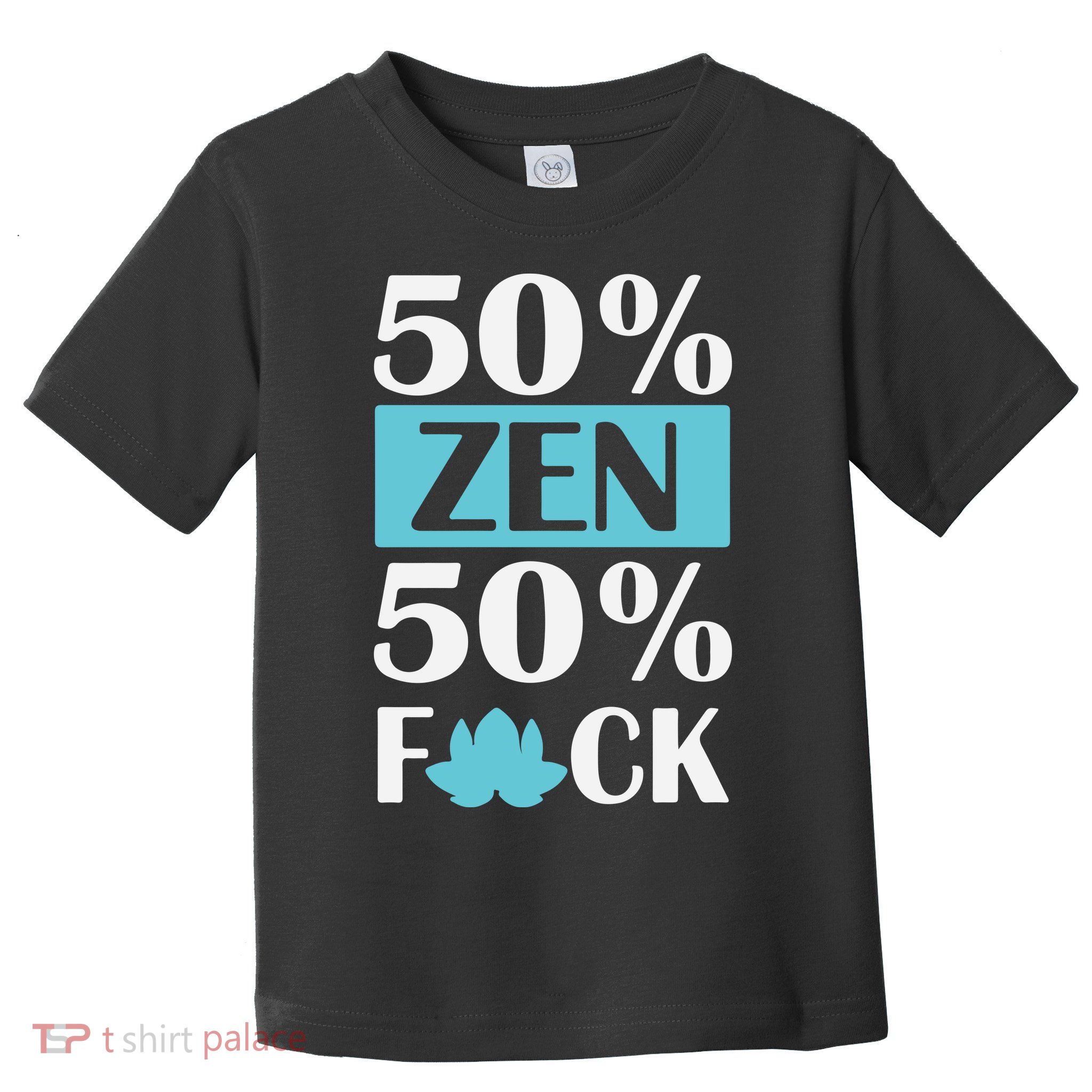 50% Zen 50% Fuck Toddler T-Shirt