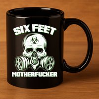 6 Feet MotherF-ucker 11oz C Handle Ceramic Mug