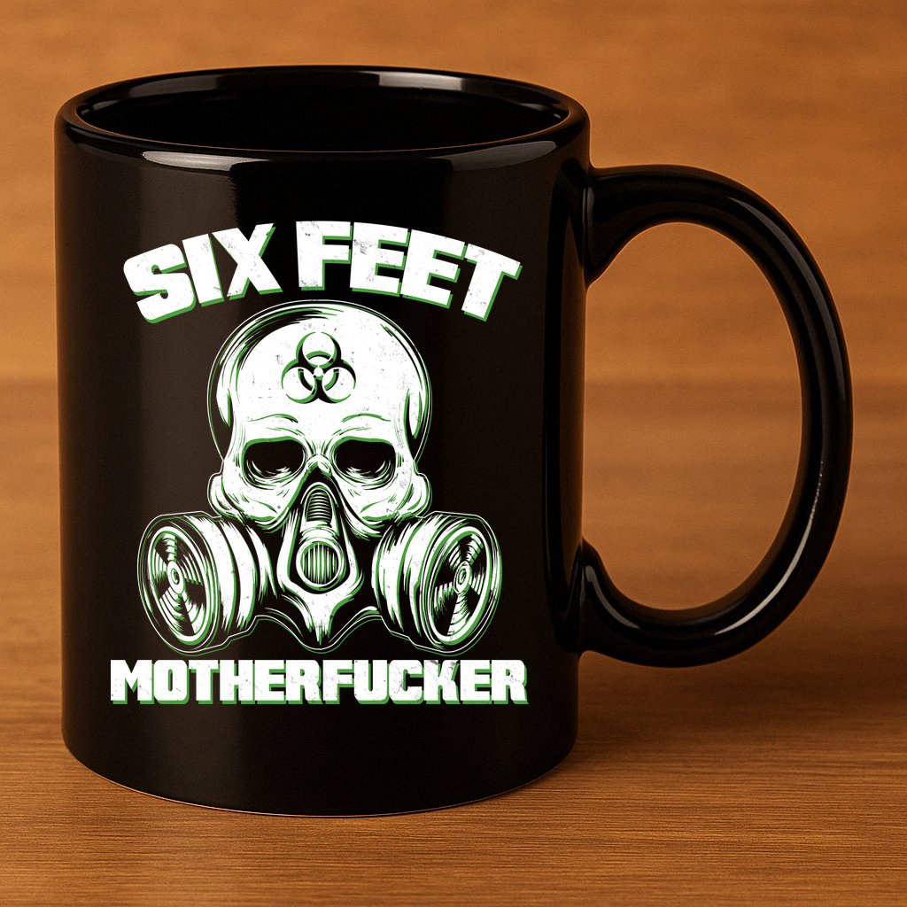 6 Feet MotherF-ucker 11oz C Handle Ceramic Mug