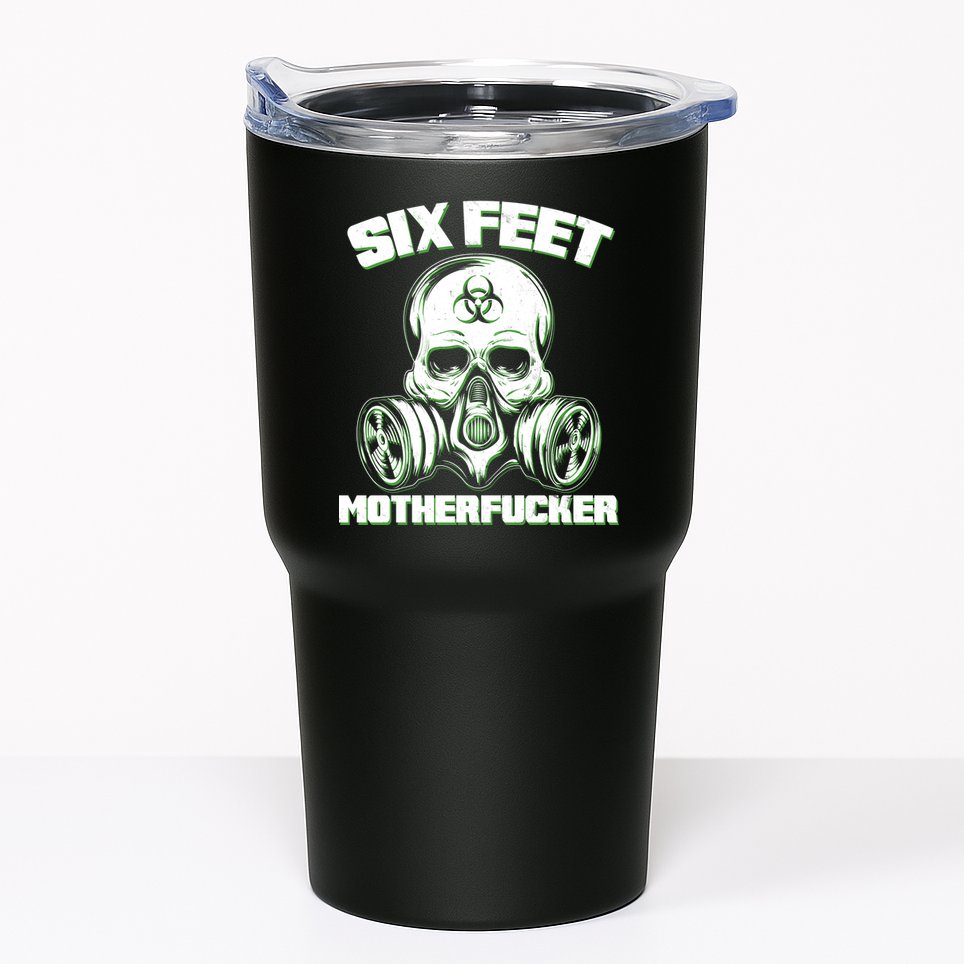 6 Feet MotherF-ucker Tumbler