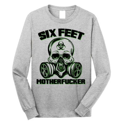 6 Feet MotherF-ucker Long Sleeve Shirt