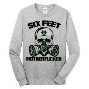 6 Feet MotherF-ucker Tall Long Sleeve T-Shirt