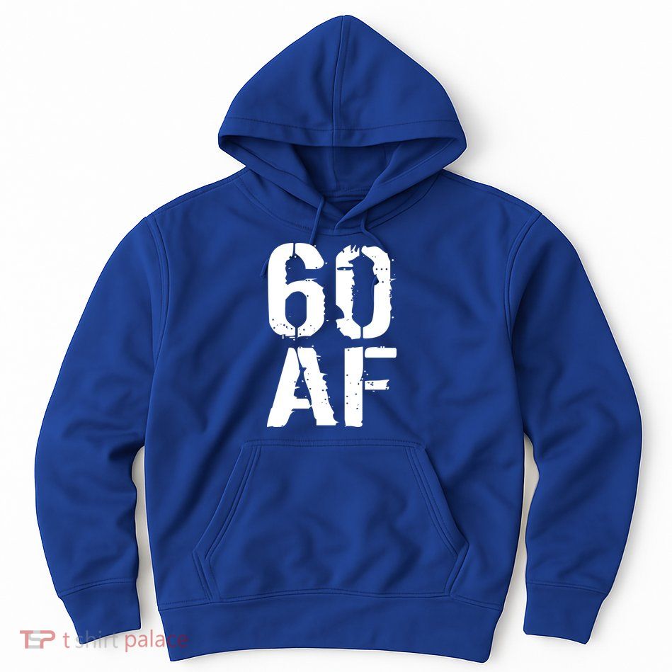 60 AF 60th Birthday Hoodie