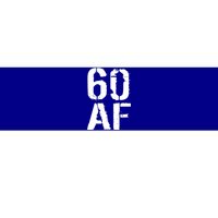 60 AF 60th Birthday Bumper Sticker