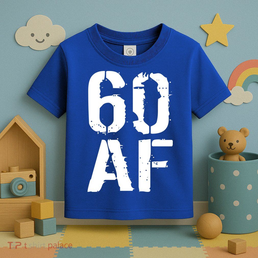 60 AF 60th Birthday Toddler T-Shirt