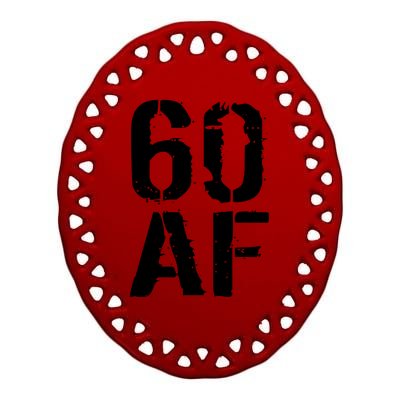 60 AF 60th Birthday Ceramic Oval Ornament