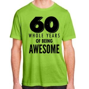 60 Whole Years Of Being Awesome Birthday Adult ChromaSoft Performance T-Shirt