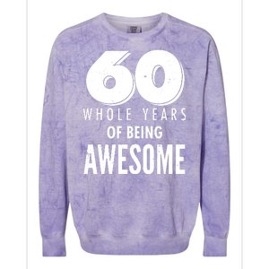 60 Whole Years Of Being Awesome Birthday Colorblast Crewneck Sweatshirt