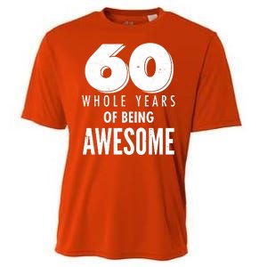 60 Whole Years Of Being Awesome Birthday Cooling Performance Crew T-Shirt