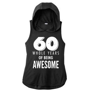 60 Whole Years Of Being Awesome Birthday Ladies PosiCharge Tri-Blend Wicking Draft Hoodie Tank