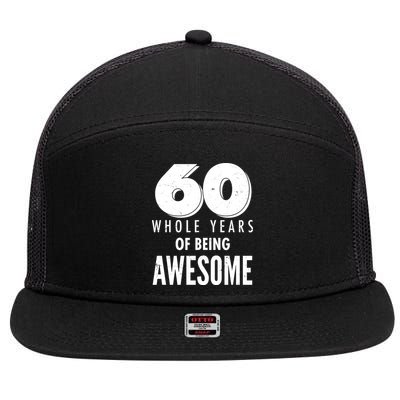 60 Whole Years Of Being Awesome Birthday 7 Panel Mesh Trucker Snapback Hat