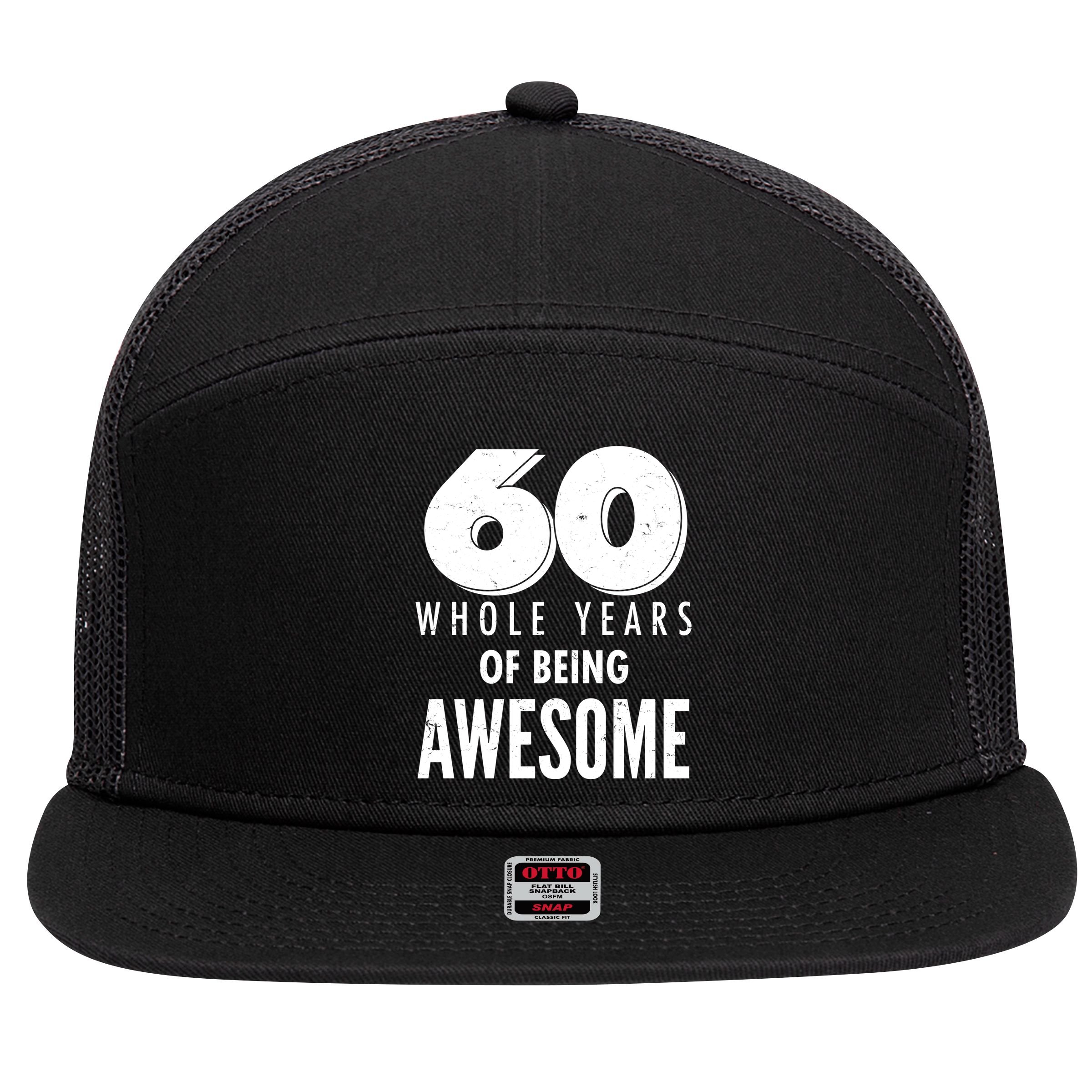 60 Whole Years Of Being Awesome Birthday 7 Panel Mesh Trucker Snapback Hat
