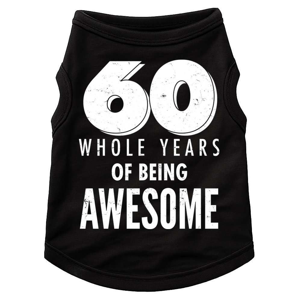 60 Whole Years Of Being Awesome Birthday Doggie Tank