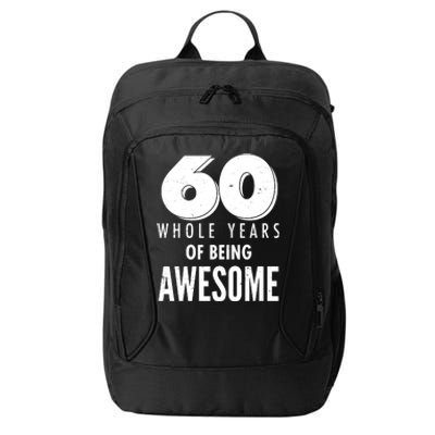 60 Whole Years Of Being Awesome Birthday City Backpack