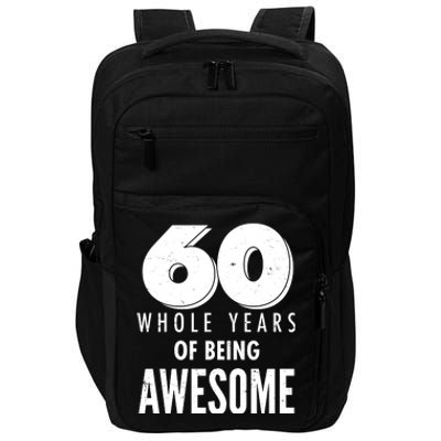 60 Whole Years Of Being Awesome Birthday Impact Tech Backpack