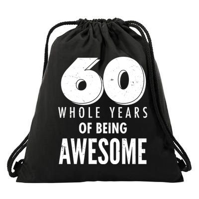 60 Whole Years Of Being Awesome Birthday Drawstring Bag