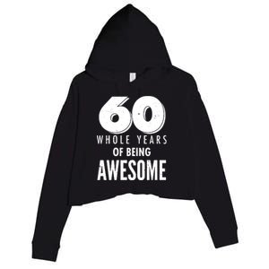 60 Whole Years Of Being Awesome Birthday Crop Fleece Hoodie