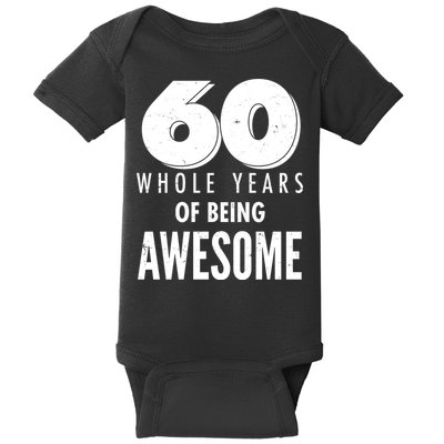 60 Whole Years Of Being Awesome Birthday Baby Bodysuit
