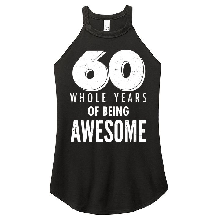 60 Whole Years Of Being Awesome Birthday Women's Perfect Tri Rocker Tank