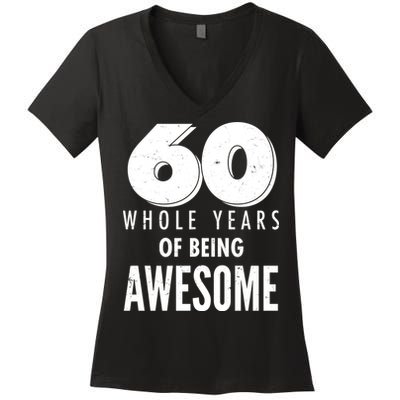 60 Whole Years Of Being Awesome Birthday Women's V-Neck T-Shirt