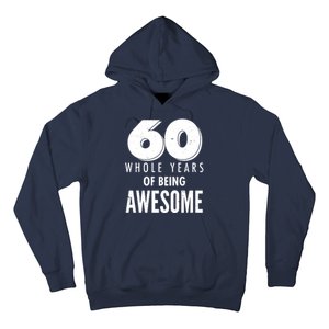 60 Whole Years Of Being Awesome Birthday Hoodie